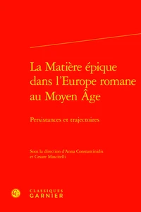 La matière épique dans l'Europe romane au Moyen Age