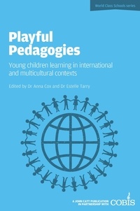 Anna Cox et Estelle Tarry - Playful Pedagogies: Young Children Learning in International and Multicultural Contexts.