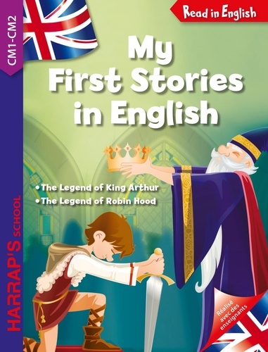 My first stories in english. The legend og King Arthur. CM1-CM2