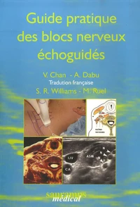 Guide pratique des blocs nerveux échoguidés