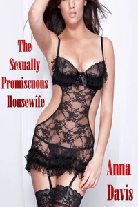 The Sexually Promiscuous Housewife