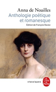 Anna de Noailles - Anthologie poétique et romanesque.