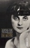 Anna de Noailles - Le livre de ma vie - Suivi de "ici finit mon enfance" et de "La Lyre naturelle".