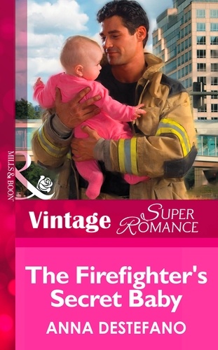 Anna DeStefano - The Firefighter's Secret Baby.