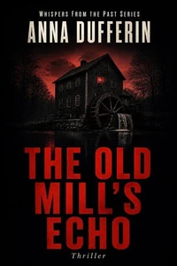 The Old Mill's Echo