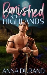  Anna Durand - Banished in the Highlands - A Hot Scots Prequel, #3.
