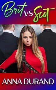 Brit vs. Scot: A Hot Brits / Hot Scots/ Au Naturel Crossover Book