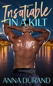 Insatiable in a Kilt