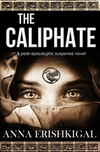 The Caliphate: A Post-Apocalyptic Suspense Novel