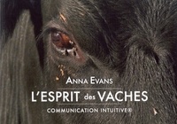 Anna Evans - L'Esprit des Vaches - Communication Intuitive®.