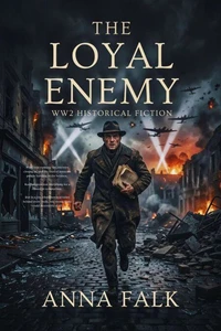 The Loyal Enemy - WW2 Historical Fiction