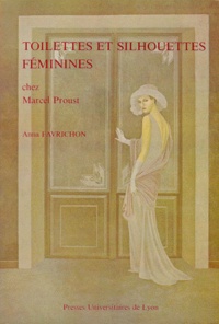 Anna Favrichon - Toilettes et silhouettes féminines chez Marcel Proust.