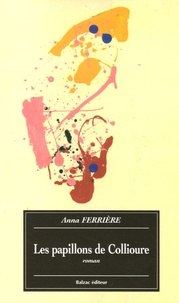 Anna Ferrière - Les papillons de Collioure.
