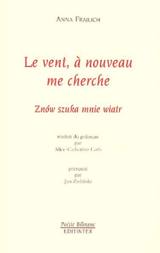 Anna Frajlich - Le Vent, A Nouveau Me Cherche : Znow Szuka Mnie Wiatr.