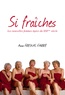 Anna Freixas Farré - Si fraîches - Les nouvelles femmes agées du XXIème siècle.