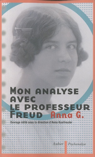 Anna G. - Mon analyse avec le professeur Freud.