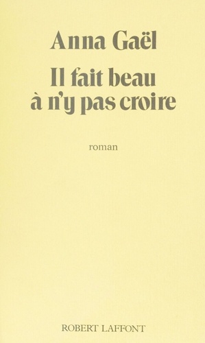 " Il fait beau à n'y pas croire "