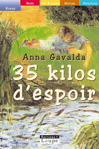 35 Kilos d'espoir de Anna Gavalda - Livre - Decitre
