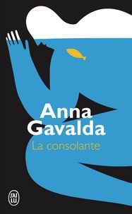 Anna Gavalda - La consolante.