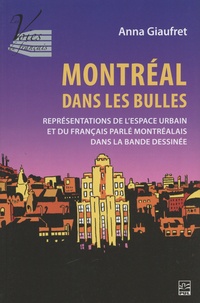 Anna Giaufret - Montréal dans les bulles - Représentations de l'espace urbain et du français parlé montréalais dans la bande dessinée.