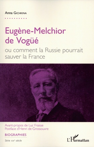 Eugène-Melchior de Vogüé ou comment la Russie pourrait sauver la France