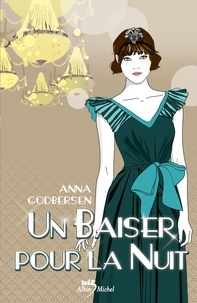 Anna Godbersen - Tout ce qui brille Tome 3 : Un baiser pour la nuit.