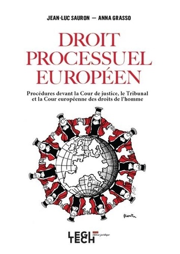 Le droit processuel européen. Procédures devant la Cour de justice, le Tribunal et la Cour européenne des droits de l'homme