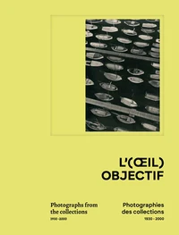 L'(oeil) objectif - Photographies des collections