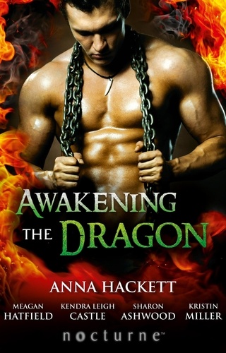Anna Hackett et Meagan Hatfield - Awakening The Dragon - Savage Dragon / Dragon Warrior / Taming the Dragon / Lord Dragon's Conquest / Claimed by Desire.