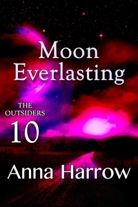  Anna Harrow - Moon Everlasting - The Outsiders, #10.