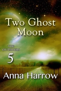  Anna Harrow - Two Ghost Moon - The Outsiders, #5.
