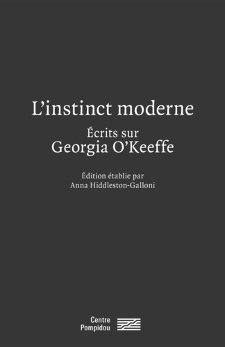 L'instinct moderne. Ecrits sur Georgia O'Keeffe
