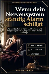 Wenn dein Nervensystem ständig Alarm schlägt