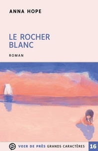 Anna Hope - Le rocher blanc.