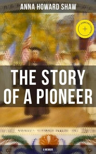 The Story of a Pioneer (A Memoir)
