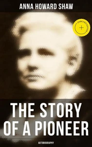 The Story of a Pioneer: Autobiography