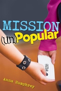 Anna Humphrey - Mission (Un)Popular.