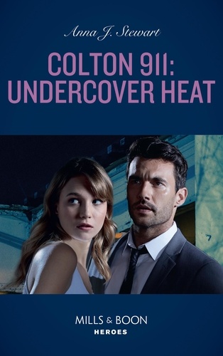Anna J. Stewart - Colton 911: Undercover Heat.