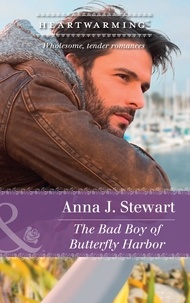 Anna J. Stewart - The Bad Boy Of Butterfly Harbor.