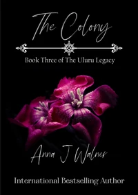 The Colony: Book Three of The Uluru Legacy