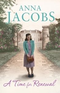 Anna Jacobs - A Time for Renewal - Book Two in the the gripping, uplifting Rivenshaw Saga set at the close of World War Two.