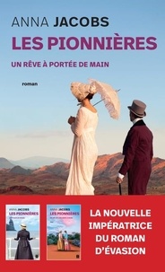 Ebook mobi téléchargement rapide rapidshare Les Pionnières. Un rêve à portée de main - 3 9791039204385 par Anna Jacobs, Martine Desoille (French Edition) 