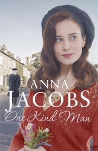 Anna Jacobs - One Kind Man - Book 2 in the uplifting Ellindale Saga.
