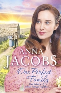 Anna Jacobs - One Perfect Family - The final instalment in the uplifting Ellindale Saga.