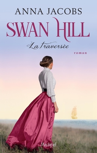 Swan Hill Tome 3 La traversée