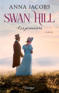 Anna Jacobs - Swan Hill - Les Pionniers.