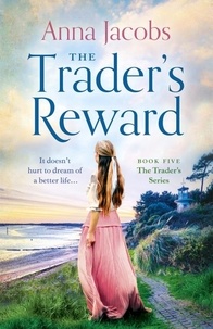 Anna Jacobs - The Trader's Reward - gripping and unforgettable storytelling from one of Britain's best-loved saga writers.
