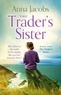 Anna Jacobs - The Trader's Sister - The Traders, Book 2.