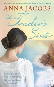 Anna Jacobs - The Trader's Sister - The Traders, Book 2.