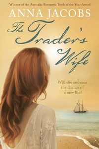 Anna Jacobs - The Trader's Wife - The Traders, Book 1.